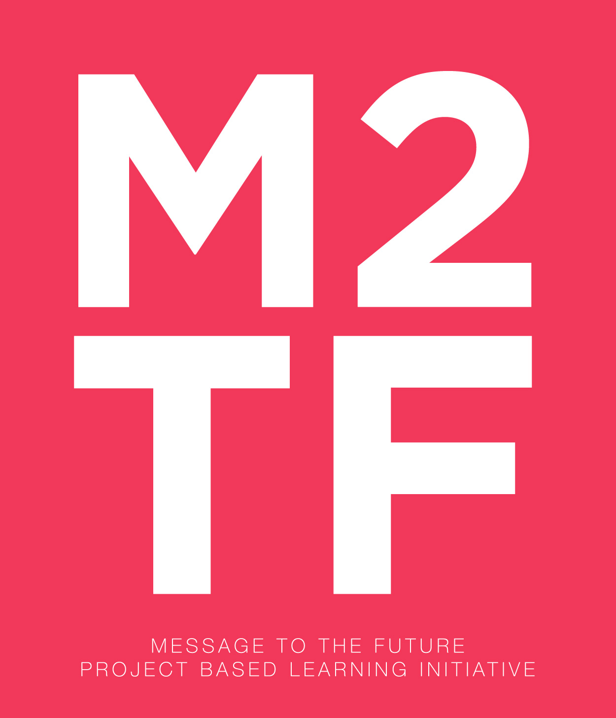 Message 2 The Future, a Project-Based Learning Initiative 